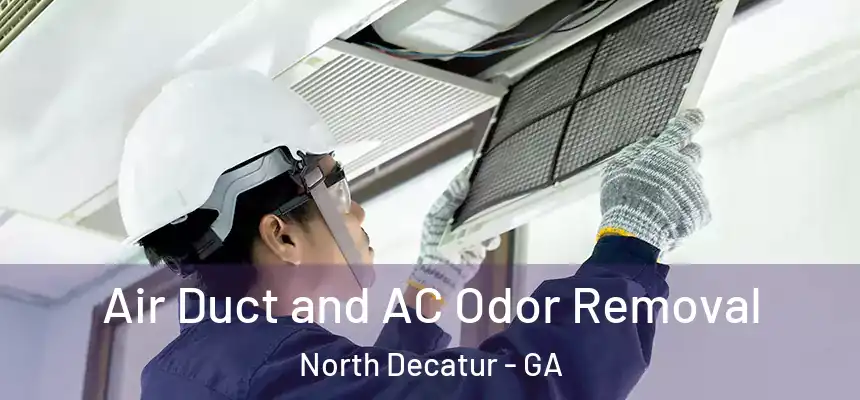 Air Duct and AC Odor Removal North Decatur - GA