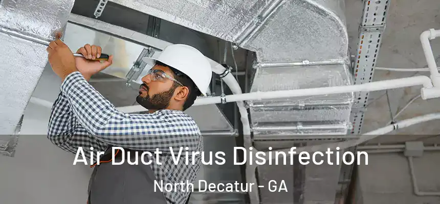  Air Duct Virus Disinfection North Decatur - GA