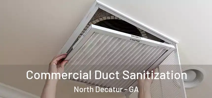 Commercial Duct Sanitization North Decatur - GA