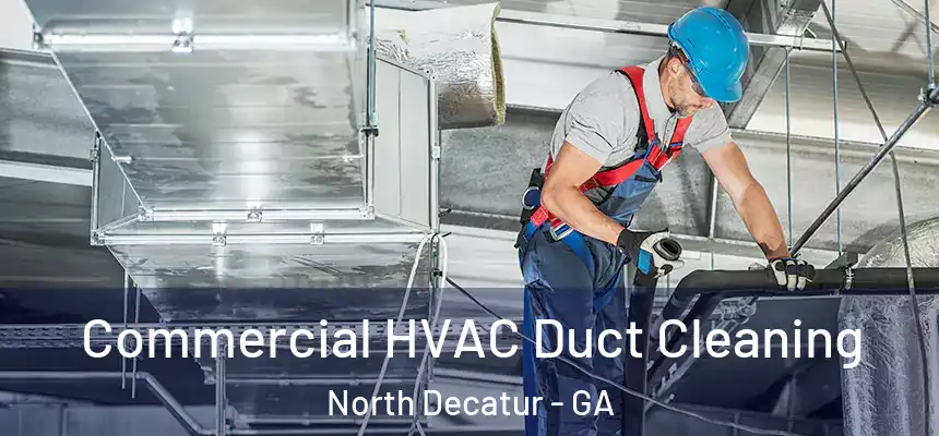 Commercial HVAC Duct Cleaning North Decatur - GA