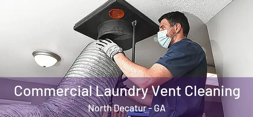 Commercial Laundry Vent Cleaning North Decatur - GA