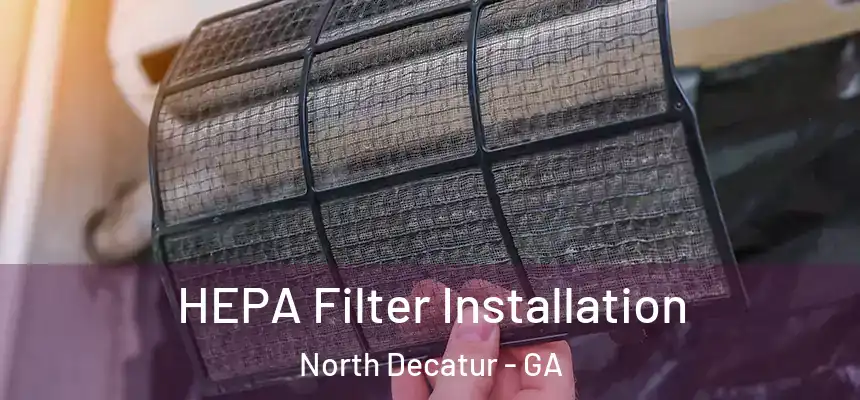 HEPA Filter Installation North Decatur - GA
