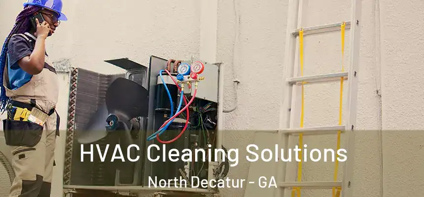 HVAC Cleaning Solutions North Decatur - GA