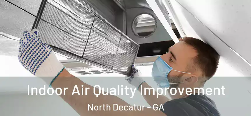 Indoor Air Quality Improvement North Decatur - GA
