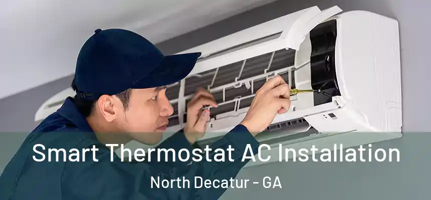 Smart Thermostat AC Installation North Decatur - GA